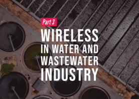 Connectivity in widespread water and wastewater applications can present challenges that are unique to the industry. Wireless and protocol solutions can help. 