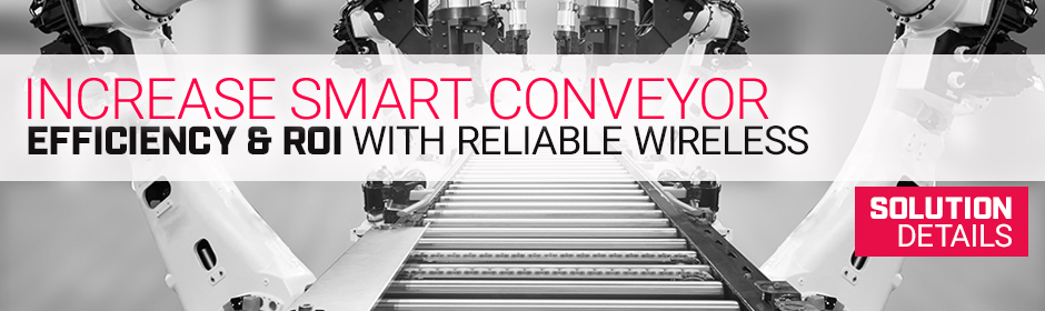 Increase Smart Conveyor Efficiency and ROI...
